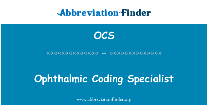 OCS: Ophthalmic Coding Specialist