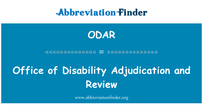 ODAR: Office of Disability Adjudication and Review