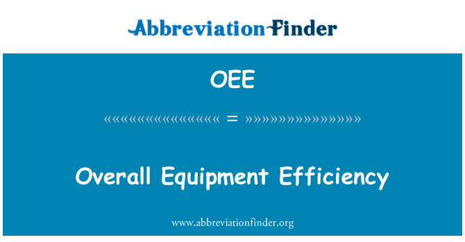 OEE: كفاءة المعدات الشاملة