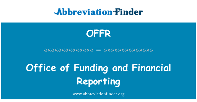 OFFR: Office of Funding and Financial Reporting