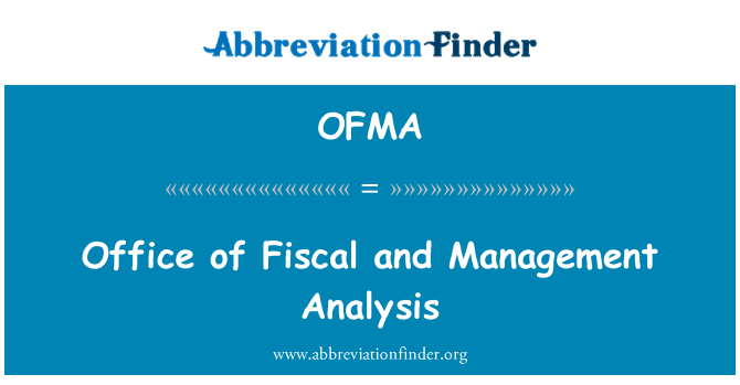 OFMA: Office of Fiscal and Management Analysis