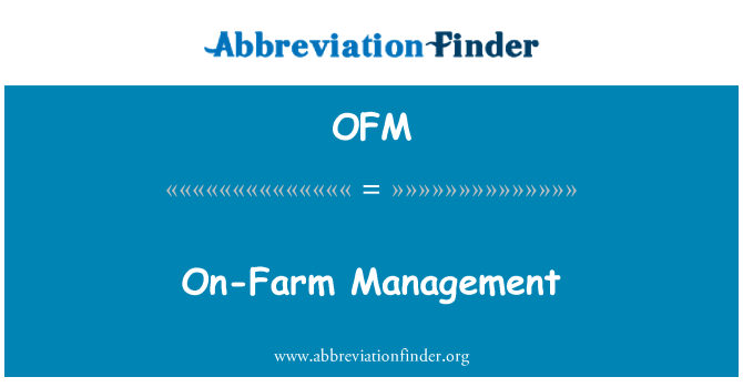 OFM: On-Farm Management