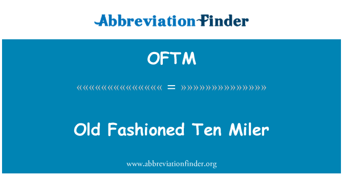 OFTM: Old Fashioned Ten Miler