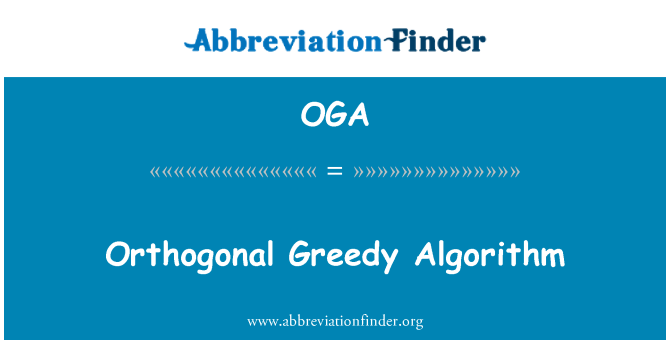 OGA: Orthogonal Greedy Algorithm