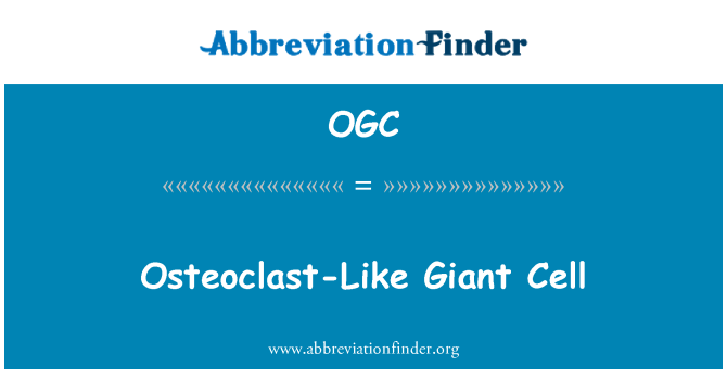 OGC: Osteoclastilor-ca gigantul celule