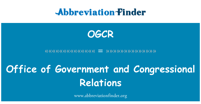 OGCR: Büro der Regierung und des Kongresses Beziehungen
