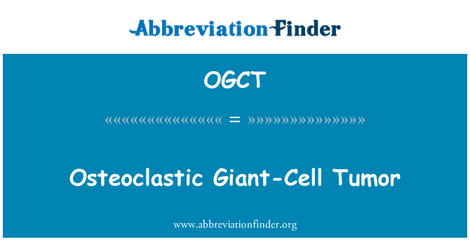 OGCT: Osteoclastic b ' ċellola Giant tumuri