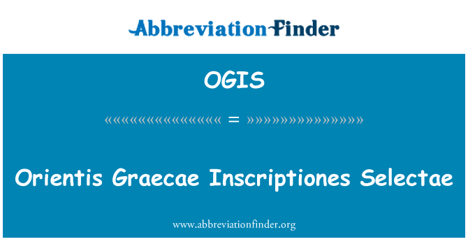 OGIS: Orientis Graecae Inscriptiones Selectae
