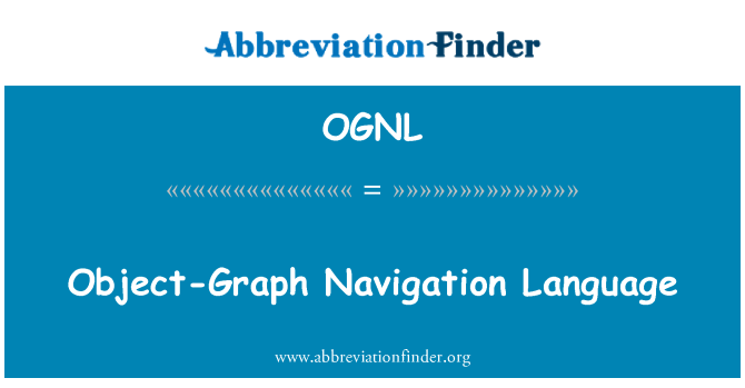 OGNL: Object-Graph Navigation Language