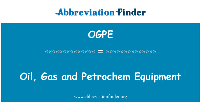 OGPE: Petróleo, Gas y petroquímica equipos