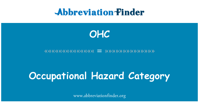 OHC: Occupational Hazard Category