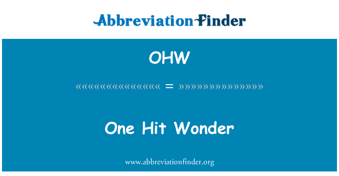 OHW: One Hit Wonder