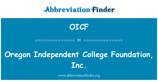 OICF: Oregon Independent College Foundation, Inc.