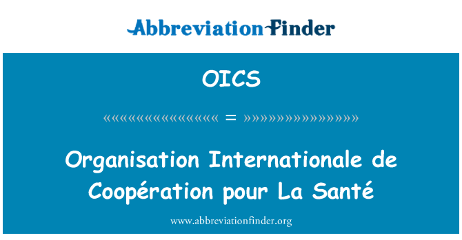 OICS: Organizácia Internationale de Coopération pour La Santé