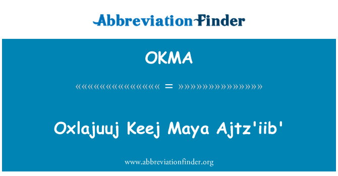 OKMA: מאיה Keej Oxlajuuj Ajtz'iib'