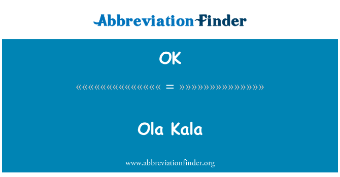 OK: Ola Kala