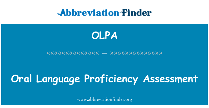 OLPA: Oral Language Proficiency Assessment