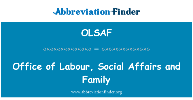 OLSAF: Swyddfa Llafur, materion cymdeithasol a teulu