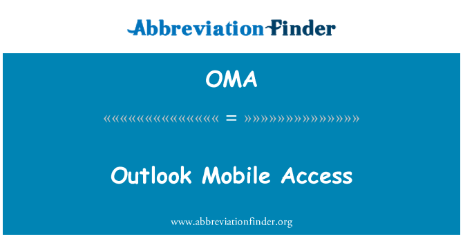 OMA: Outlook Mobile Access