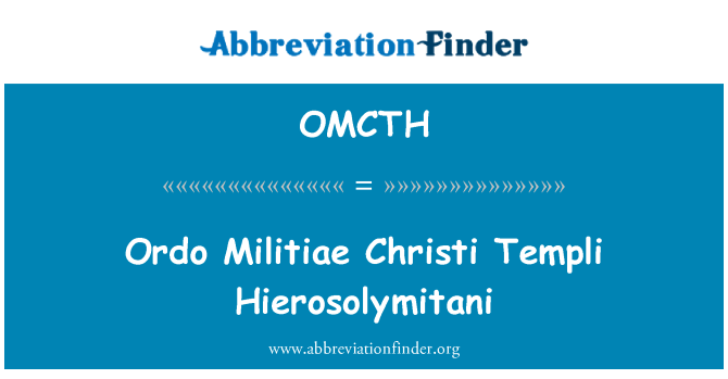 OMCTH: Ordo Militiae Christi Templi Hierosolymitani