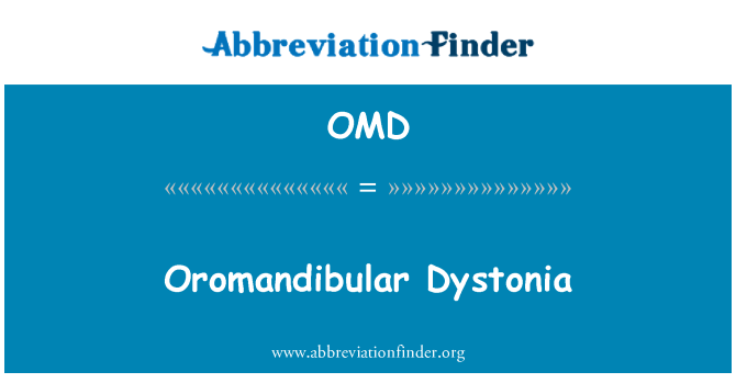 OMD: Oromandibular dystonie