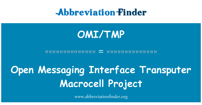 OMI/TMP: मैसेजिंग इंटरफ़ेस Transputer Macrocell प्रोजेक्ट खोलें