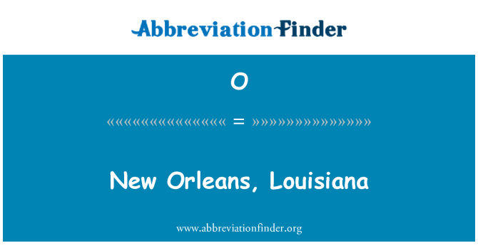 O: Nova Orleans, Louisiana