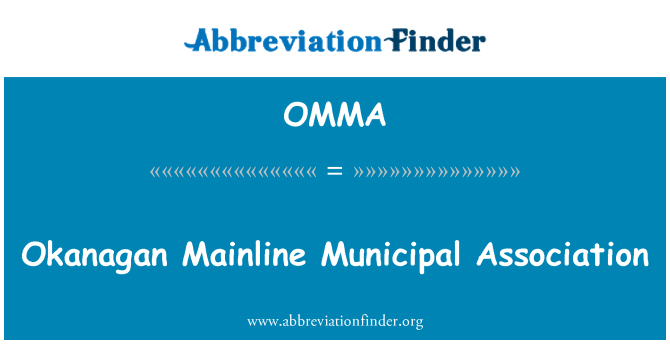 OMMA: Okanagan Mainline Municipal Association