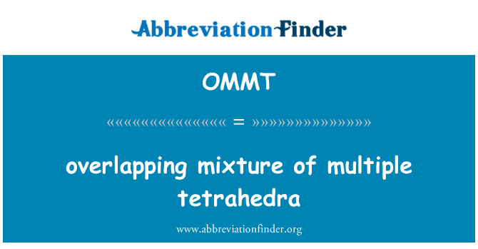 OMMT: अधिव्याप्त न होने वाली एकाधिक tetrahedra का मिश्रण