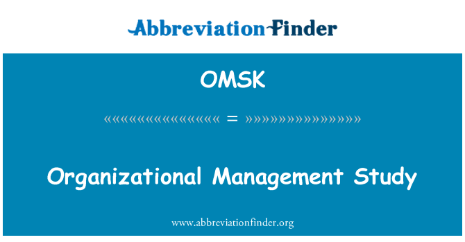 OMSK: Studiu de organizational Management
