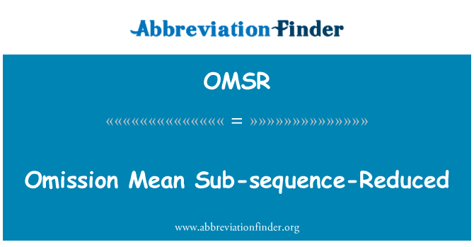 OMSR: Opustitev pomeni Sub sequence zmanjša