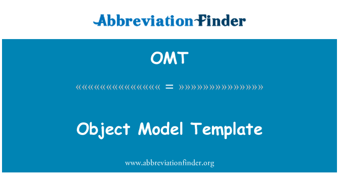 OMT: Object Model Template