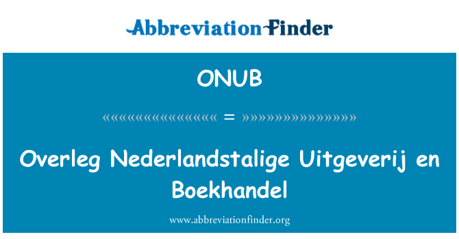 ONUB: Overleg Nederlandstalige Uitgeverij tr Boekhandel