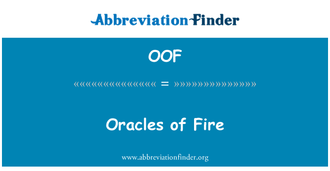 OOF: Oracles of Fire