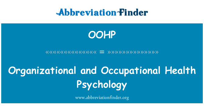 OOHP: Organizational and Occupational Health Psychology