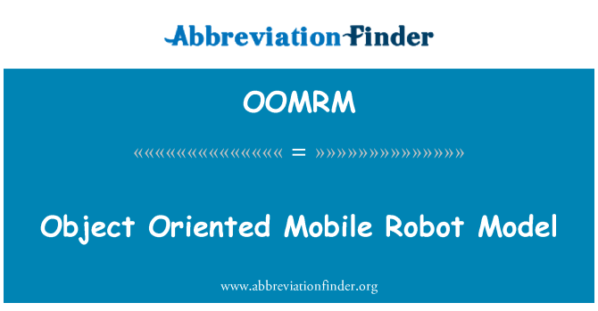 OOMRM: Object Oriented Mobile Robot Model