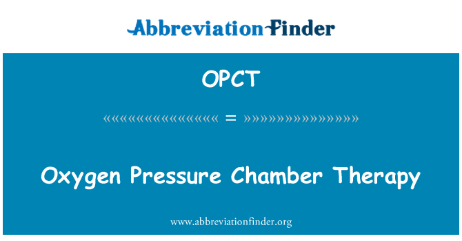 OPCT: Oxygen Pressure Chamber Therapy