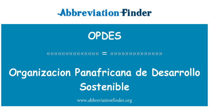 OPDES: سوستينيبلي منظمة بانافريكانا de Desarrollo