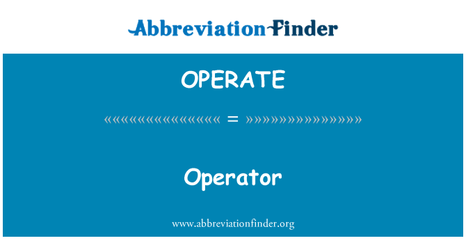 OPERATE: Operatorul