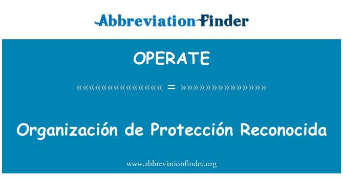 OPERATE: Organización डे Protección Reconocida