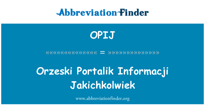 OPIJ: Orzeski Portalik Informacji Jakichkolwiek