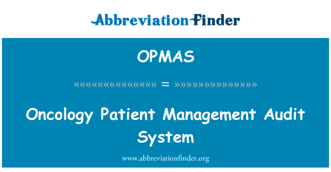 OPMAS: Oncology Patient Management Audit System