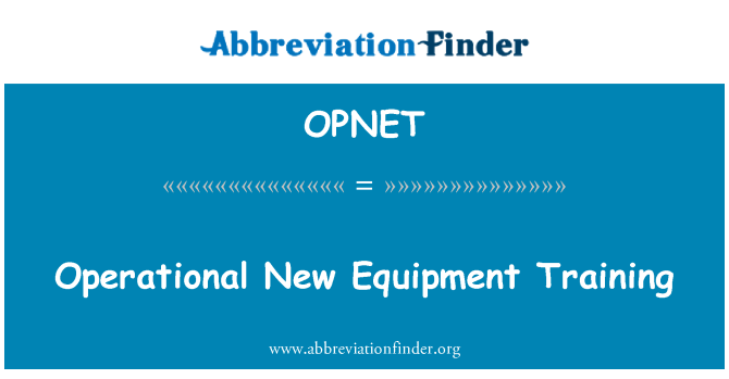OPNET: Treinamentos operacionais de equipamentos novos