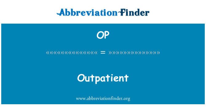 OP: Outpatient