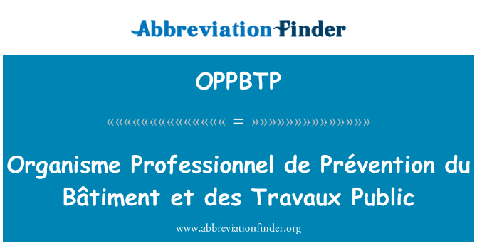 OPPBTP: Organisme Professionnel de prevenció du Bâtiment et des Travaux públic