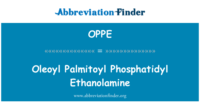 OPPE: Oleoyl Palmitoyl Phosphatidyl etanolamīnu