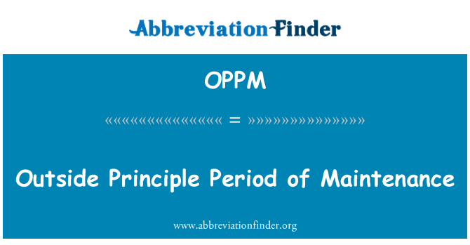 OPPM: Periodo di principio di fuori della manutenzione