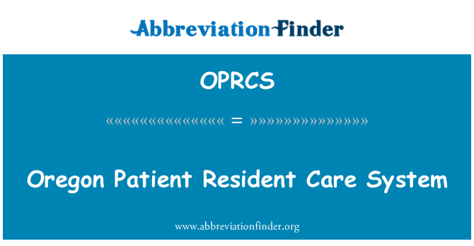 OPRCS: System gofal preswyl i gleifion Oregon