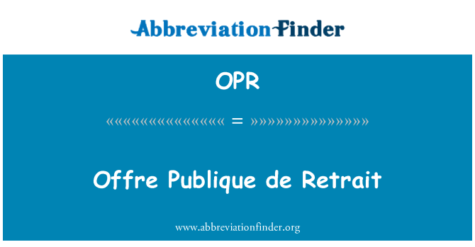 OPR: Offre Publique de Retrait