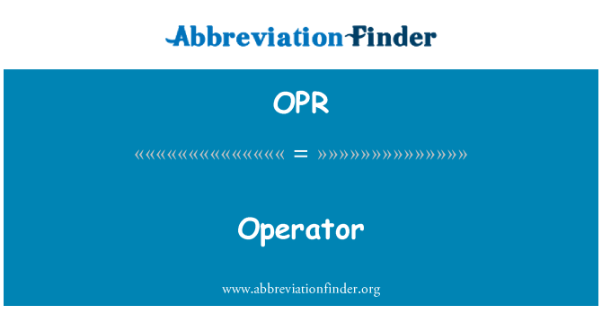 OPR: Operaator